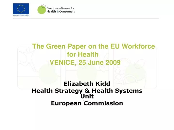 the green paper on the eu workforce for health venice 25 june 2009