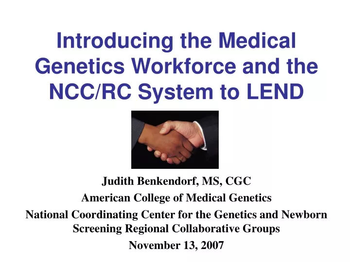 introducing the medical genetics workforce and the ncc rc system to lend