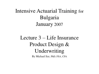 Intensive Actuarial Training  for  Bulgaria  January  2007