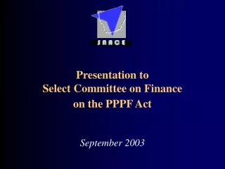 Presentation to Select Committee on Finance on the PPPF Act