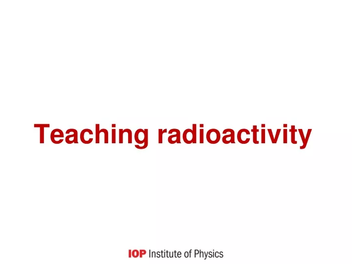 teaching radioactivity
