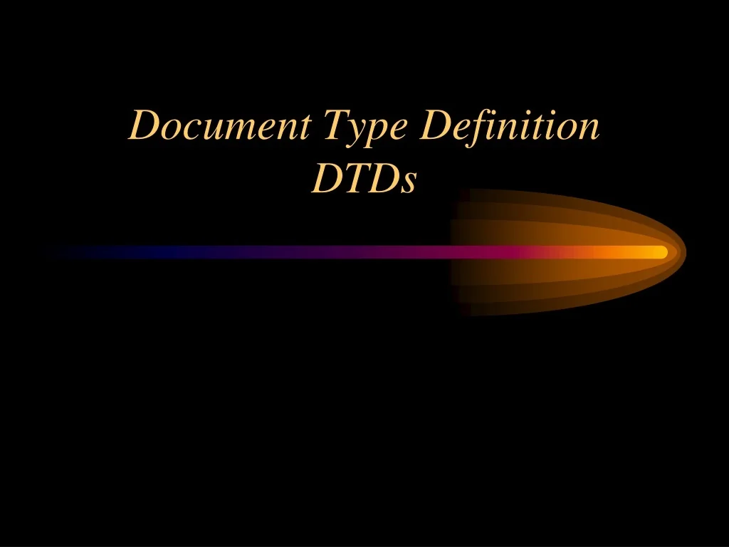 PPT - XML Document Type Definitions (DTDs) PowerPoint Presentation ...