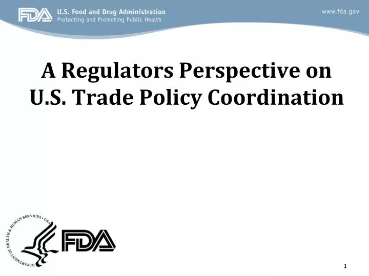 a regulators perspective on u s trade policy coordination
