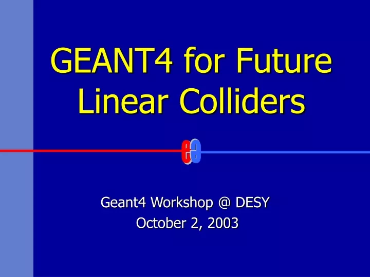 geant4 for future linear colliders