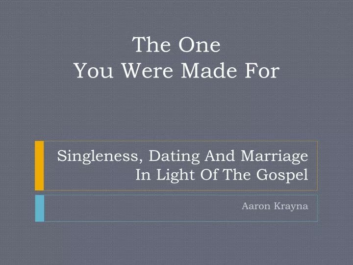 singleness dating and marriage in light of the gospel