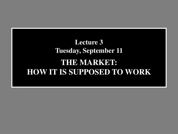 lecture 3 tuesday september 11 the market