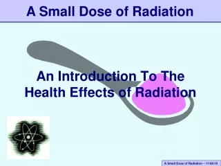 An Introduction To The Health Effects of Radiation