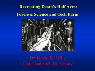 Recreating Death’s Half Acre: Forensic Science and Tech Farm