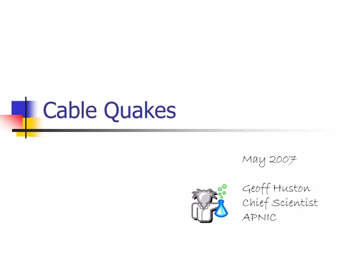cable quakes