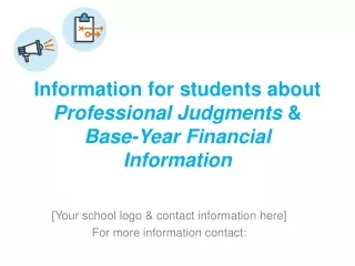 Information for students about Professional Judgments  &amp; Base-Year Financial Information