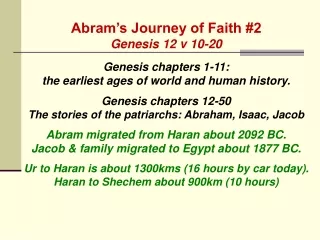 Abram’s Journey of Faith #2 Genesis 12 v 10-20 Genesis chapters 1-11: