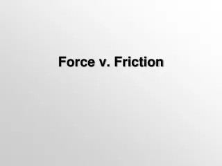 Force v. Friction