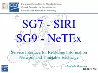 SG7 - SIRI SG9 - NeTEx Service Interface for Real-time Information Network and Timetable Exchange