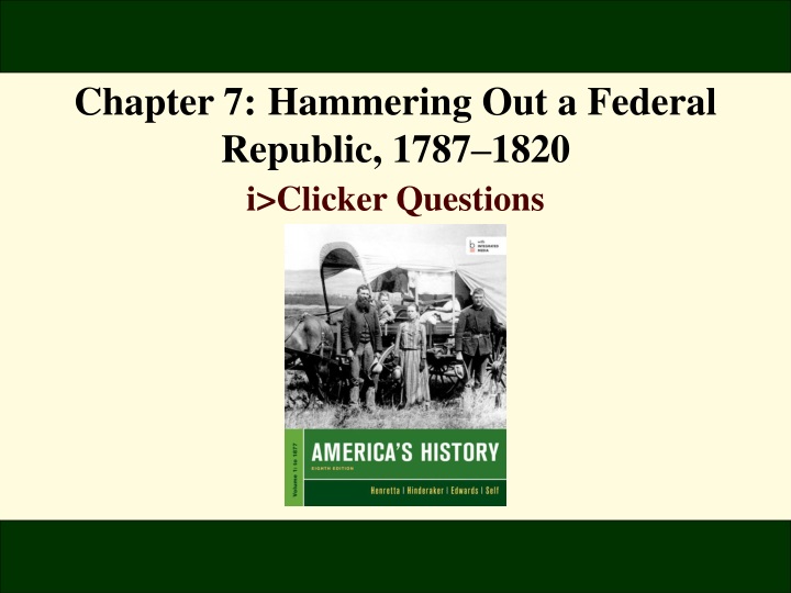 chapter 7 hammering out a federal republic 1787
