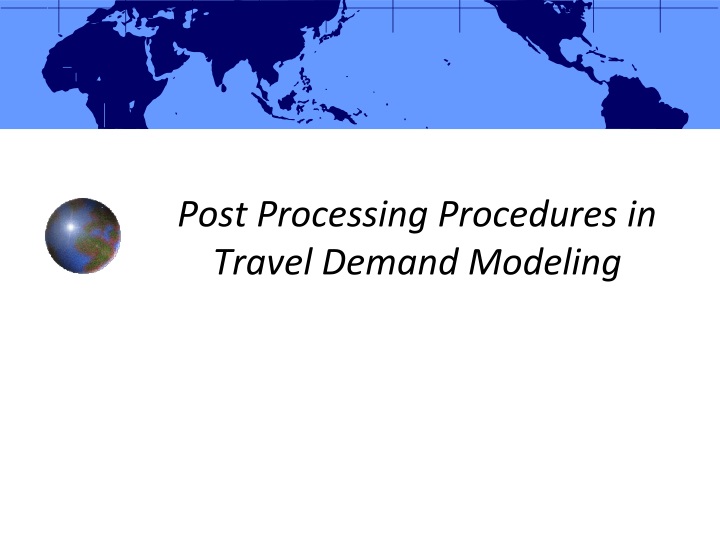 post processing procedures in travel demand modeling
