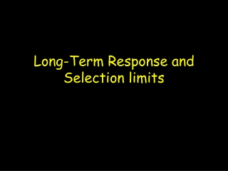 Long-Term Response and Selection limits