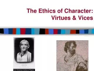 The Ethics of Character: Virtues &amp; Vices