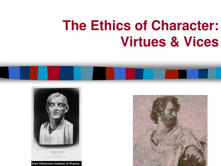 the ethics of character virtues vices