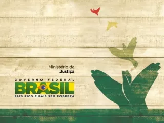 Institutional  framework  Brazilian Policy to Combat Trafficking in Persons