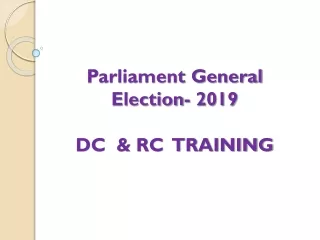 Parliament General Election- 2019  DC  &amp; RC  TRAINING