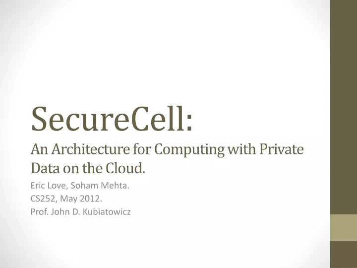 securecell an architecture for computing with private data on the cloud