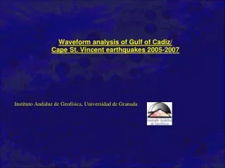 Waveform analysis for Gulf of Cadiz / Cape St. Vincent earthquakes