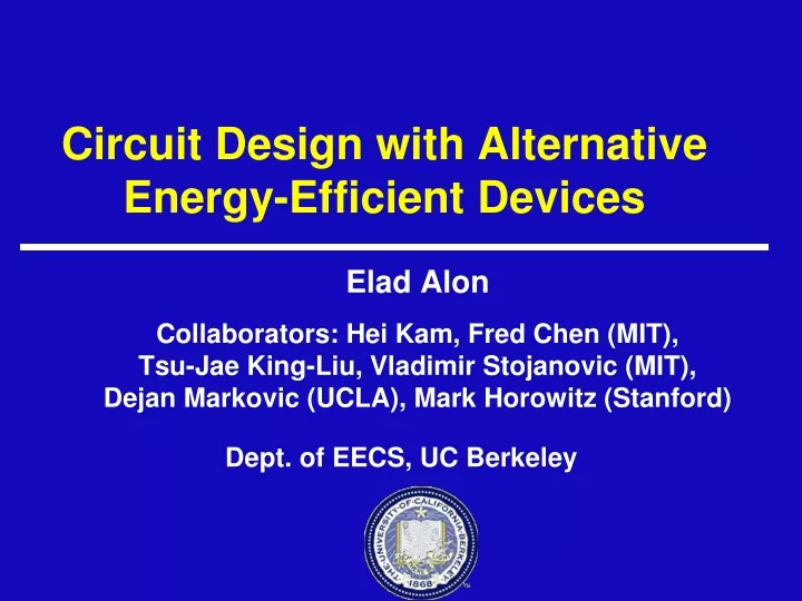 circuit design with alternative energy efficient devices