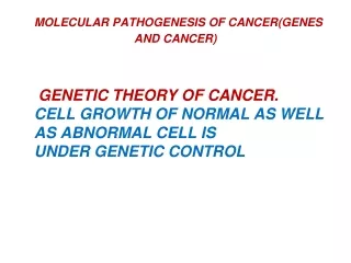 MOLECULAR PATHOGENESIS OF CANCER(GENES AND CANCER)