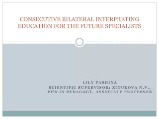 CONSECUTIVE BILATERAL INTERPRETING EDUCATION FOR THE FUTURE SPECIALISTS