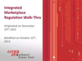 Integrated Marketplace Regulation Walk-Thru