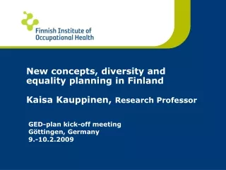New concepts, diversity and equality planning in Finland Kaisa Kauppinen,  Research Professor