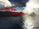 This Was Your Life: God's Love and Plan - slide 1