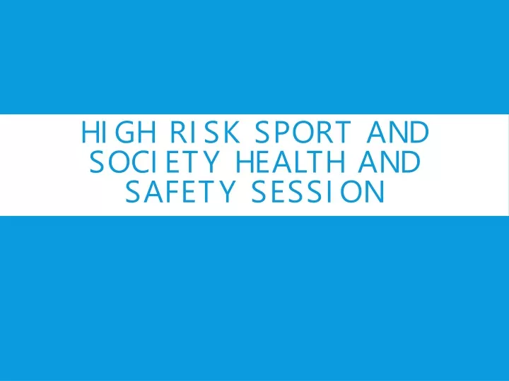 high risk sport and society health and safety session