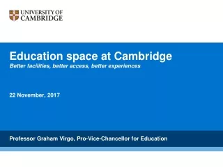 Education space at Cambridge Better facilities, better access, better experiences
