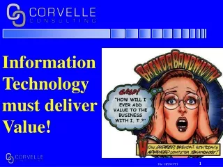 Information Technology must deliver Value!