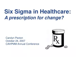 Six Sigma in Healthcare: A prescription for change?