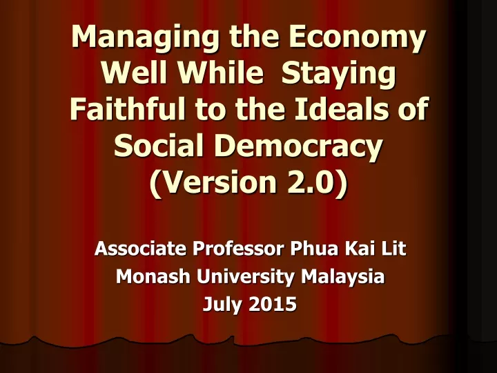 managing the economy well while staying faithful to the ideals of social democracy version 2 0