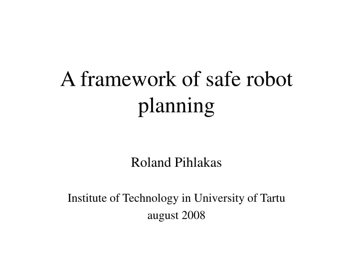 a framework of safe robot planning