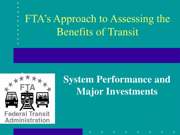 fta s approach to assessing the benefits of transit
