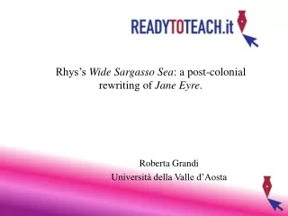 Rhys’s  Wide Sargasso Sea : a post-colonial rewriting of  Jane Eyre .
