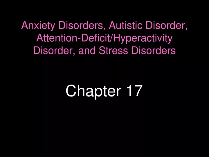 anxiety disorders autistic disorder attention deficit hyperactivity disorder and stress disorders