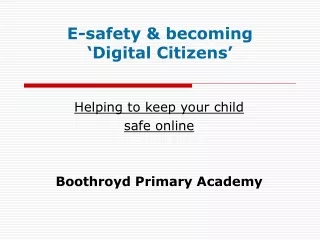 E-safety &amp; becoming  ‘Digital Citizens’