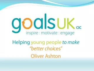 Helping  young people to make  “better choi ces” Oliver Ashton