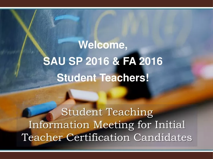 welcome sau sp 2016 fa 2016 student teachers