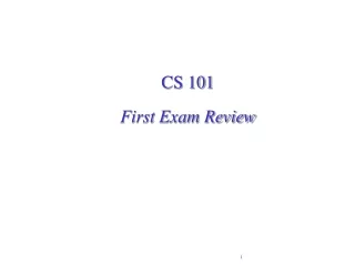 CS 101 First Exam Review