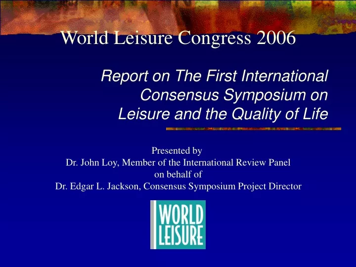 report on the first international consensus symposium on leisure and the quality of life