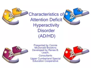 Characteristics of Attention Deficit Hyperactivity Disorder  (AD/HD)