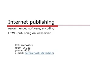 Internet publi shing recommended  software,  encoding HTML,  publishing on webserver