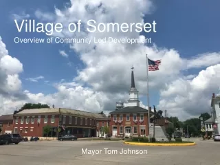 Village of Somerset Overview of Community Led Development
