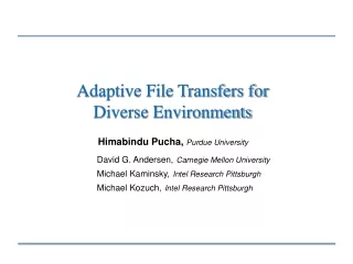 Adaptive File Transfers for  Diverse Environments